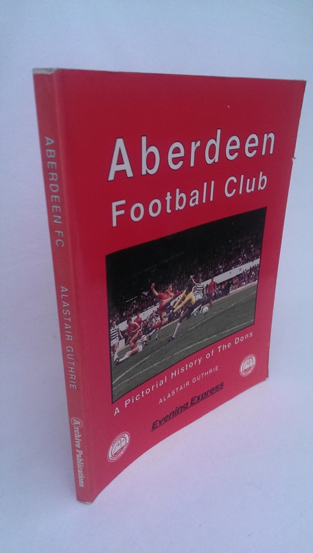 Image for Aberdeen Football Club - A Pictorial History of the Dons