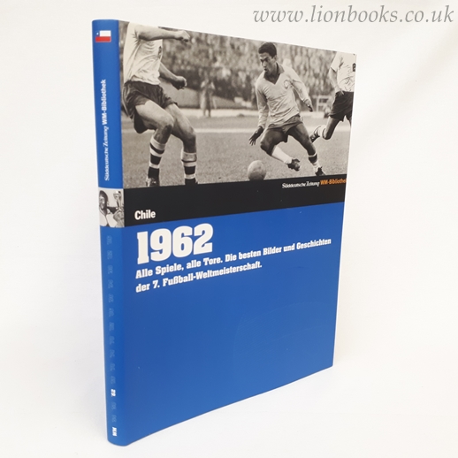 Image for 1962. Chile: Alle Spiele, alle Tore. Die besten Bilder und Geschichten der 7. Fußball-Weltmeisterschaft