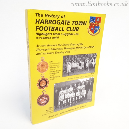 Image for The History of Harrogate Town Football Club: Highlights from a Bygone Era