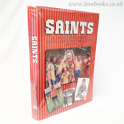 Image for Saints!: Complete Record of Southampton Football Club, 1885-1987