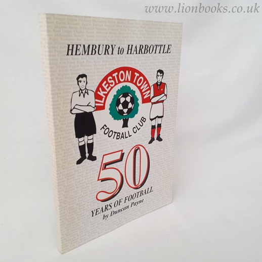 Image for Ilkeston Town - Hembury to Harbottle - 50 Years of Football