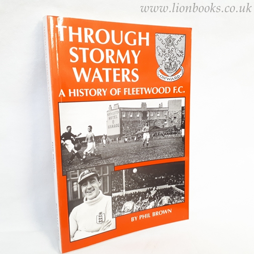 Image for Through Stormy Waters: History of Fleetwood FC