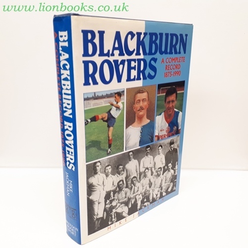 Image for Blackburn Rovers - a Complete Record 1875-1990