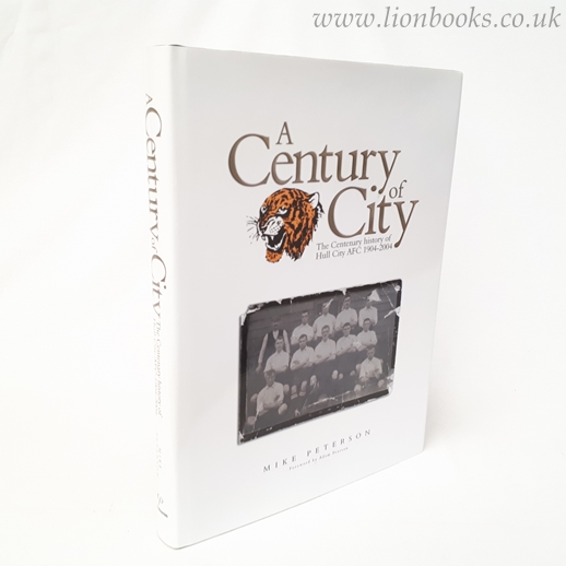 Image for A Century of City: The Official History of Hull City 1904-2004