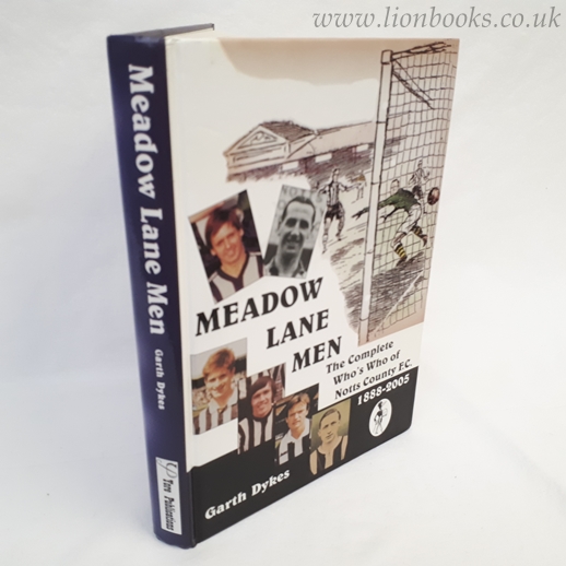Image for Meadow Lane Men The Complete Who's Who of Notts County F. C. 1888-2005