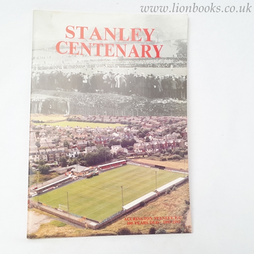 Image for Stanley Centenary Accrington Stanley F. C. 100 Years Old 1893-1993