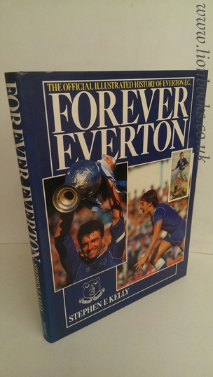 Image for Forever Everton. The Official Illustrated History of Everton FC