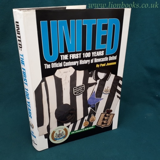 Image for United - The First 100 Years. The Official Centenary History of Newcastle United 1892-1992