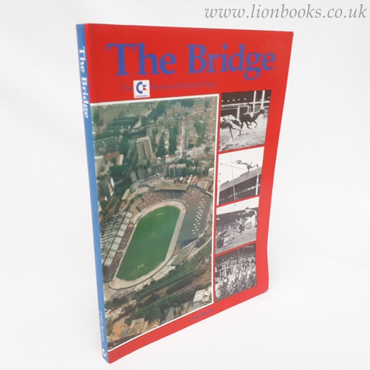 Image for The Bridge - The History of Stamford Bridge.