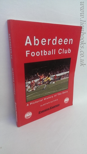 Image for Aberdeen Football Club - A Pictorial History of the Dons