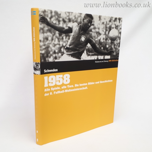 Image for 1958. Schweden: Alle Spiele, alle Tore. Die besten Bilder und Geschichten der 6. Fußball-Weltmeisterschaft