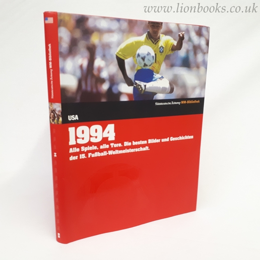 Image for 1994. USA: Alle Spiele, alle Tore. Die besten Bilder und Geschichten der 15. Fußball-Weltmeisterschaft
