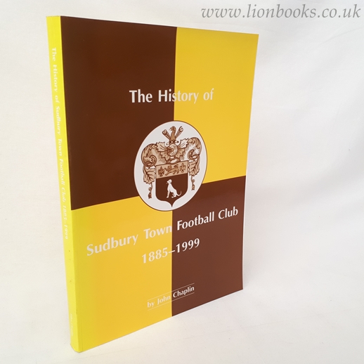 Image for The history of Sudbury Town Football Club 1885-1999