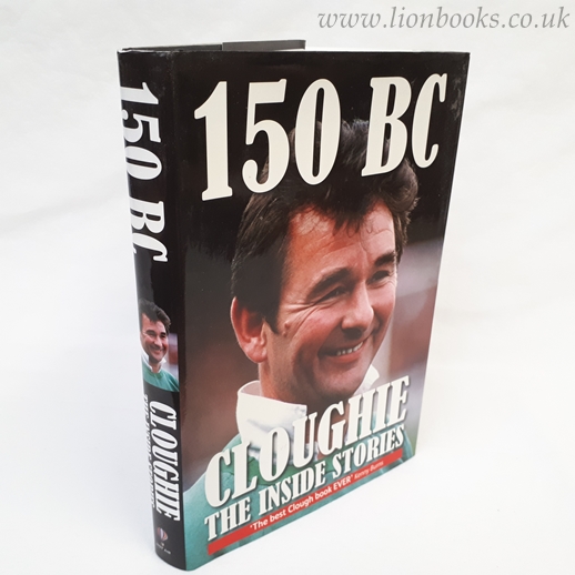 Image for 150 B.C.: Cloughie - the Inside Stories