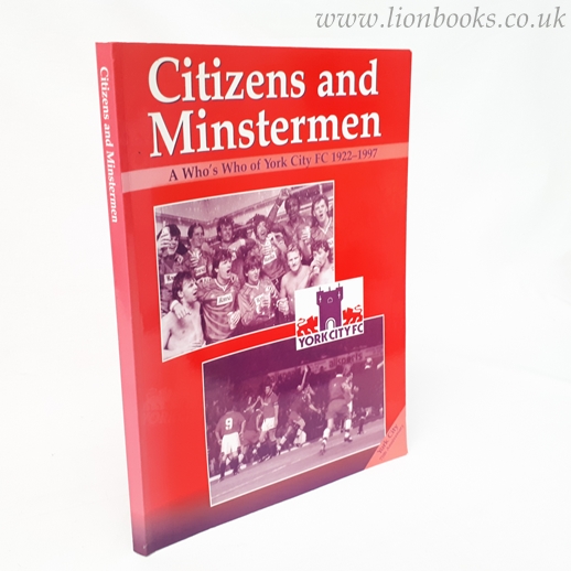 Image for Citizens and Minstermen, A Who's Who of York City FC 1922-1997