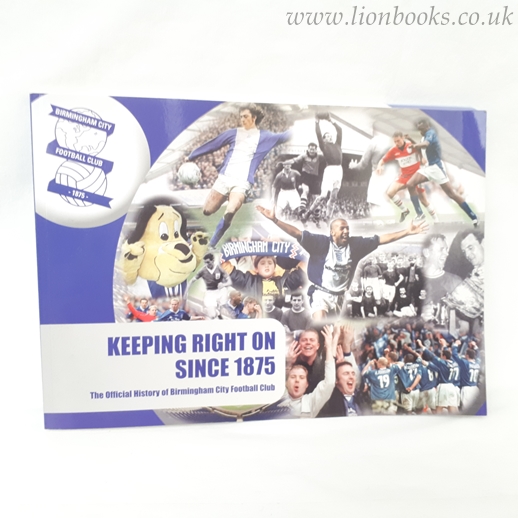Image for Keeping Right On Since 1875 the Official History of Birmingham City Football Club