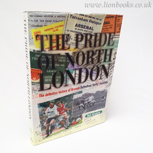 Image for The Pride of North London: Definitive History of Arsenal-Tottenham Derby Matches