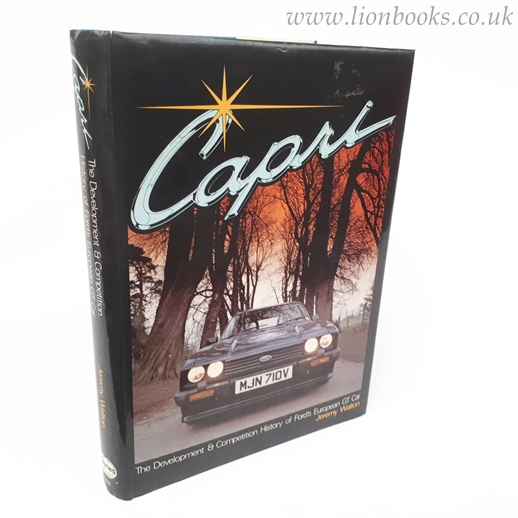 Image for Capri: the Development and Competition History of Ford's European G. T. Car