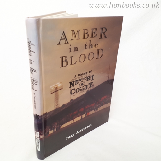 Image for Amber in the Blood: History of Newport County F.C.