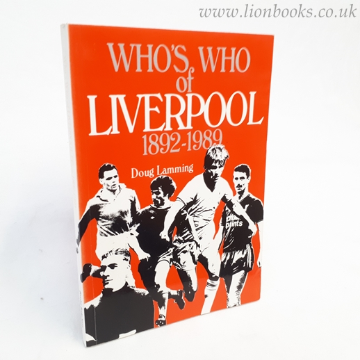 Who's Who of Liverpool F. C. , 1892-1989