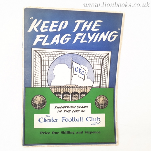 Image for "Keep the Flag Flying" 21 Years in the Life of Chester City Football Club