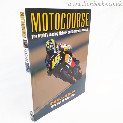 Motocourse 2003-2004 The World's Leading Grand-Prix and Superbike Annual Image for Motocourse 2003-2004 The World's Leading Grand-Prix and Superbike Annual