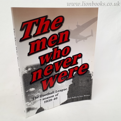 The Men Who Never Were The Football League Season of 1939-40 Image for The Men Who Never Were The Football League Season of 1939-40