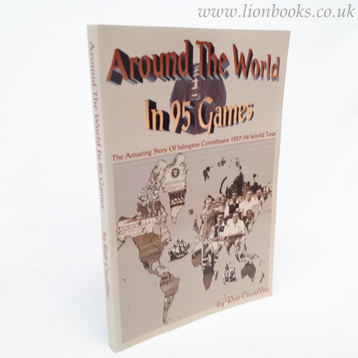 Around the World in 95 Games The Amazing Story of the Islington Corinthians 1937/38 World Tour Image for Around the World in 95 Games The Amazing Story of the Islington Corinthians 1937/38 World Tour