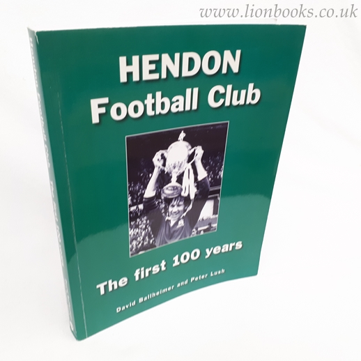 Hendon Football Club The First 100 Years Image for Hendon Football Club The First 100 Years