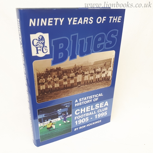 Image for Ninety Years of the Blues - a Statistical History of Chelsea Football Club 1905-1995