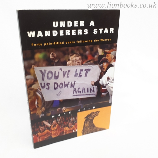 Image for Under a Wanderers Star Forty Pain-Filled Years Following the Wolves