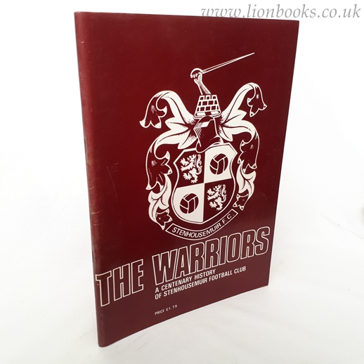 Image for The Warriors Centenary History of Stenhousemuir Football Club