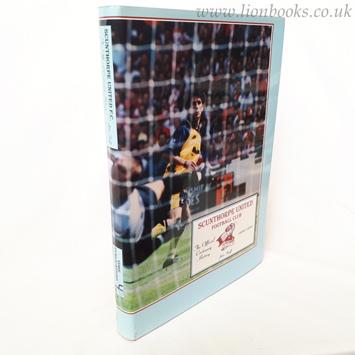 Image for Scunthorpe United F. C. The Official Centenary History