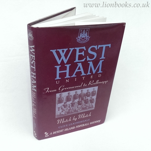 Image for West Ham From Greenwood to Redknapp - Match by Match