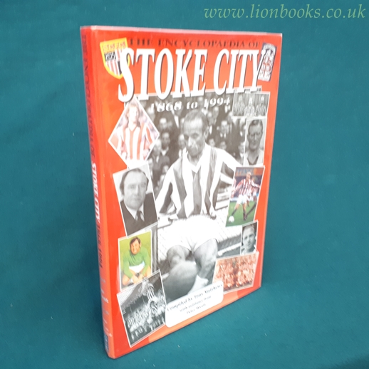 Image for THE ENCYCLOPAEDIA of STOKE CITY FOOTBALL CLUB 1868 to 1994