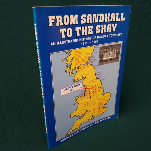 Image for From Sandhall to the Shay A History and Records of Halifax Town Afc