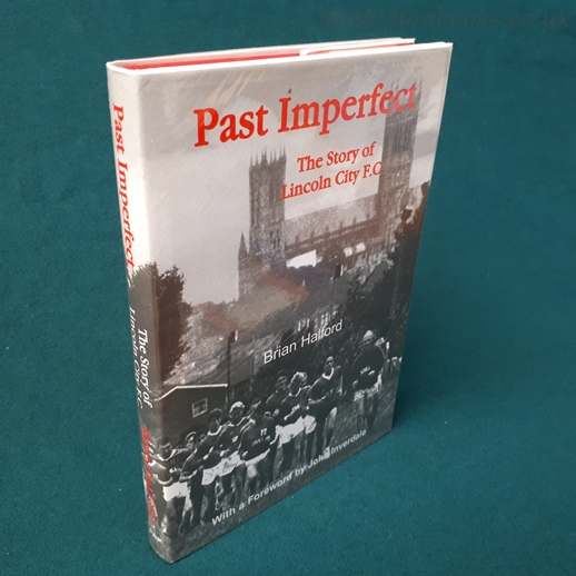 Image for Past Imperfect The Story of Lincoln City F. C.