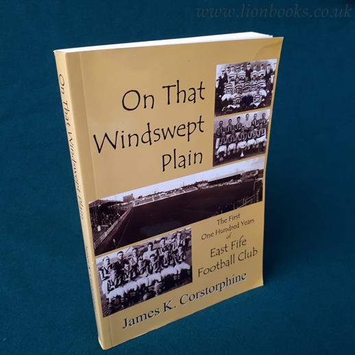 Image for On That Windswept Plain The First One Hundred Years of East Fife Football Club