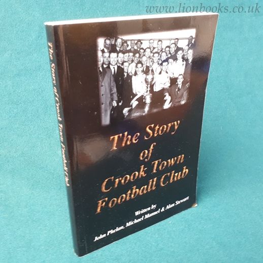 Image for The Story of Crook Town Football Club
