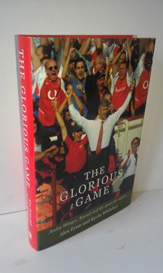 The Glorious Game : Arsene Wenger, Arsenal and the Route to Success Image for The Glorious Game : Arsene Wenger, Arsenal and the Route to Success