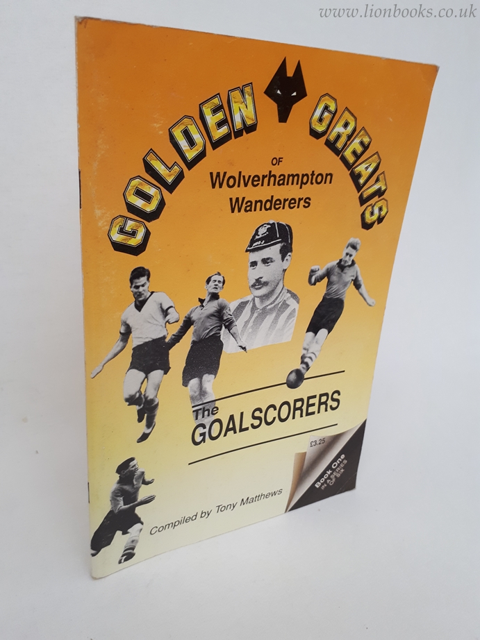 Image for Golden Greats of Wolverhampton Wanderers - The Goalscorers Book 1.