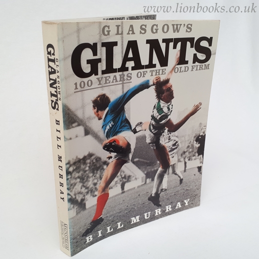Image for Glasgow's Giants : 100 Years of the Old Firm
