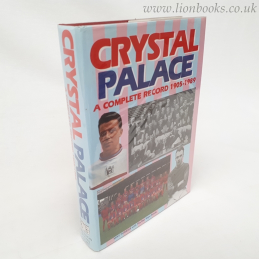 Image for Crystal Palace - A Complete Record 1905-1989