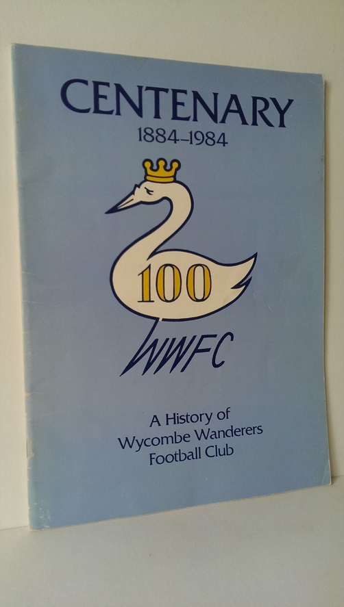 Image for Centenary 1884-1984 A History of Wycombe Wanderers Football Club
