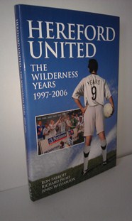 Image for Hereford United: The Wilderness Years 1997-2006 (Desert Island Football Histories)