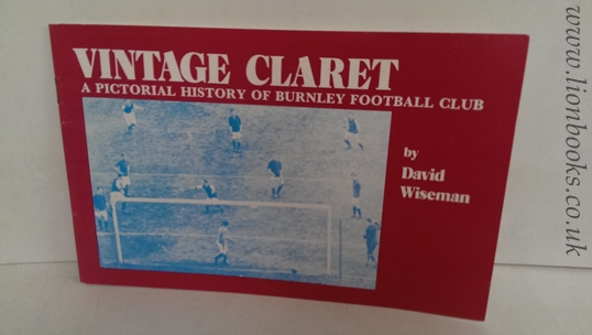 Image for Vintage Claret - a Pictorial History of Burnley Football Club
