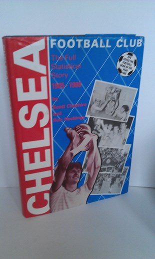 Image for Chelsea Football Club: The full statistical story, 1905-1988