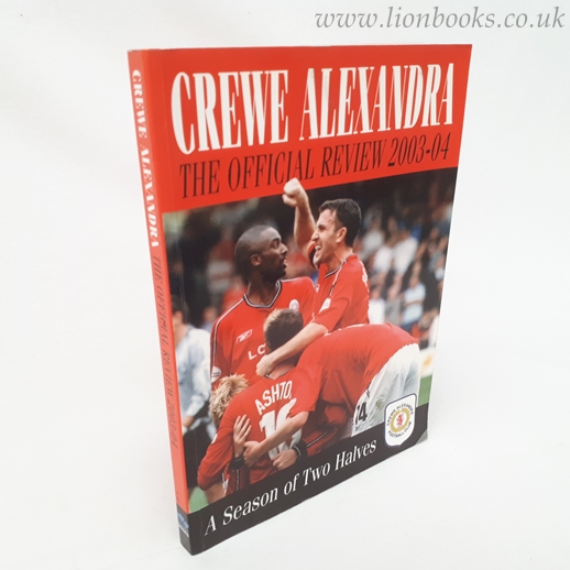 Image for Crewe Alexandra Official Review 2003-04: A Season of Two Halves