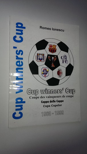 Image for Cup Winners Cup; Coupe Des Vainqueurs De Coupe; Coppa Delle Coppe; Cupa Cupelor 1960-1999 (Romanian Text)