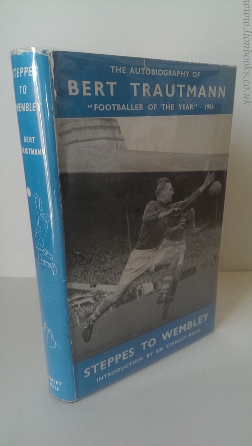 Steppes To Wembley - The Autobiography Of Bert Trautmann. Image for Steppes To Wembley - The Autobiography Of Bert Trautmann.